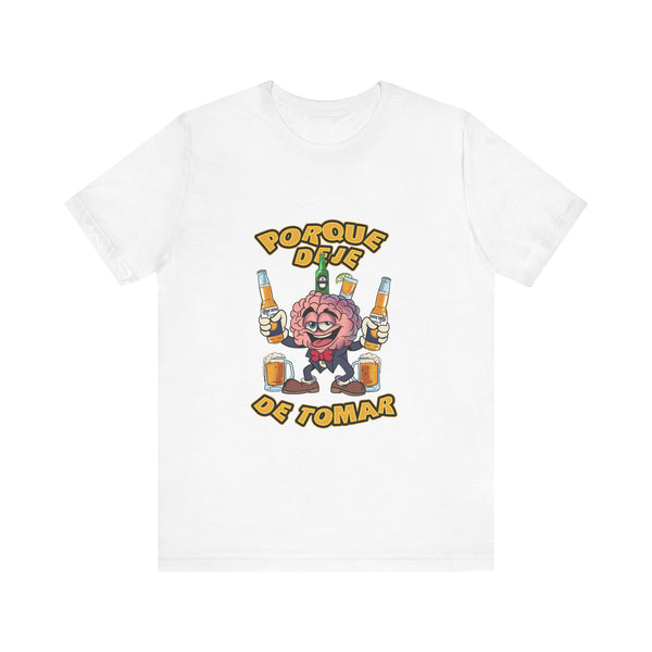 Porque Deje de Toma Camiseta de hombre